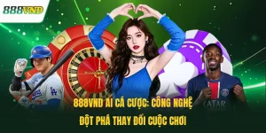 888VND AI cá cược