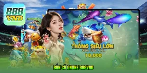 bắn cá online 888VND