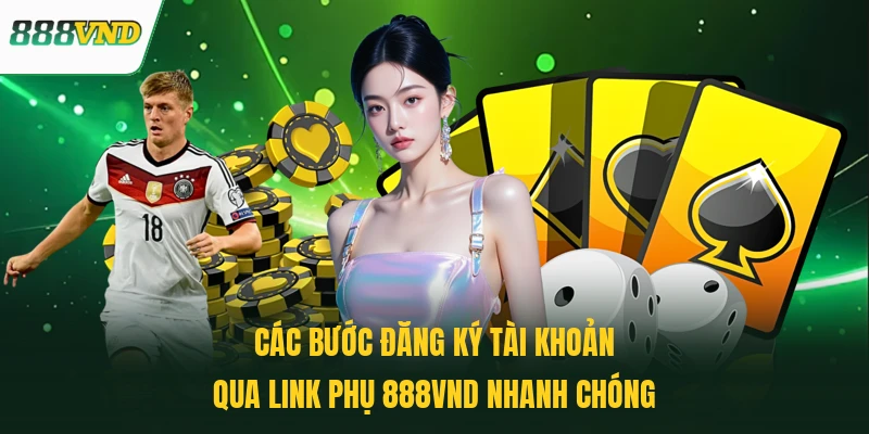 Các bước đăng ký tài khoản qua link phụ 888VND nhanh chóng