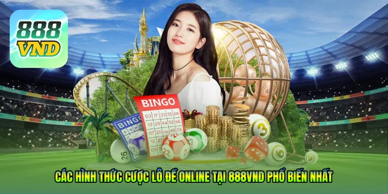 Các hình thức cược Lô đề online tại 888VND phổ biến nhất