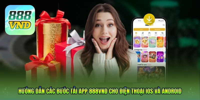 Hướng dẫn các bước tải App 888VND cho điện thoại iOS và Android