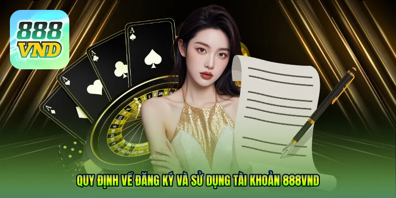 Quy định về đăng ký và sử dụng tài khoản 888VND