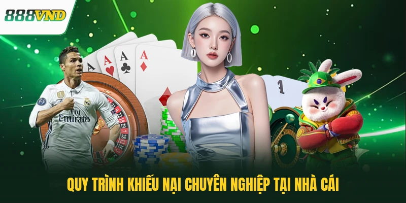 Quy trình khiếu nại chuyên nghiệp tại nhà cái