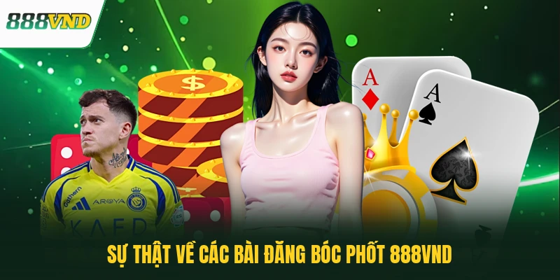 Sự thật về các bài đăng bóc phốt 888VND